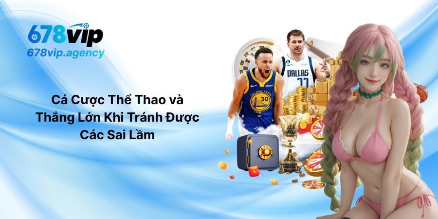 Cá Cược Thể Thao và Thắng Lớn Khi Tránh Được Các Sai Lầm